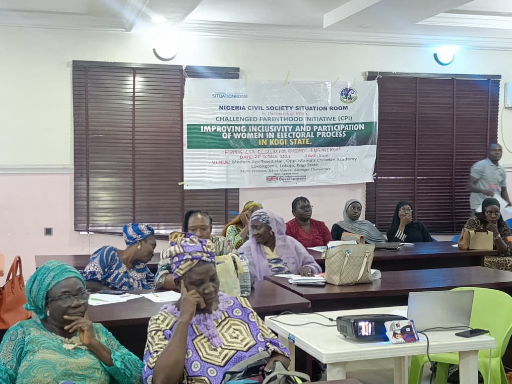 "NIGERIA CIVIL SOCIETY SITUATION ROOM In Partnership With CHALLENGED PARENTHOOD INITIATIVE (CPI) IMPROVING INCLUSIVITY AND PARTICIPATION OF WOMEN IN ELECTORAL PROCESS IN KOGI STATE."